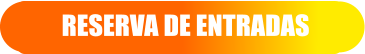 RESERVA DE ENTRADAS