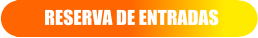RESERVA DE ENTRADAS